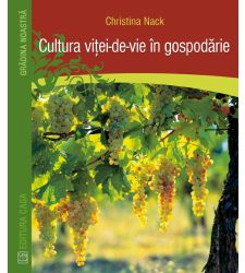 Cultura vitei de vie in gospodarie, Editura Casa